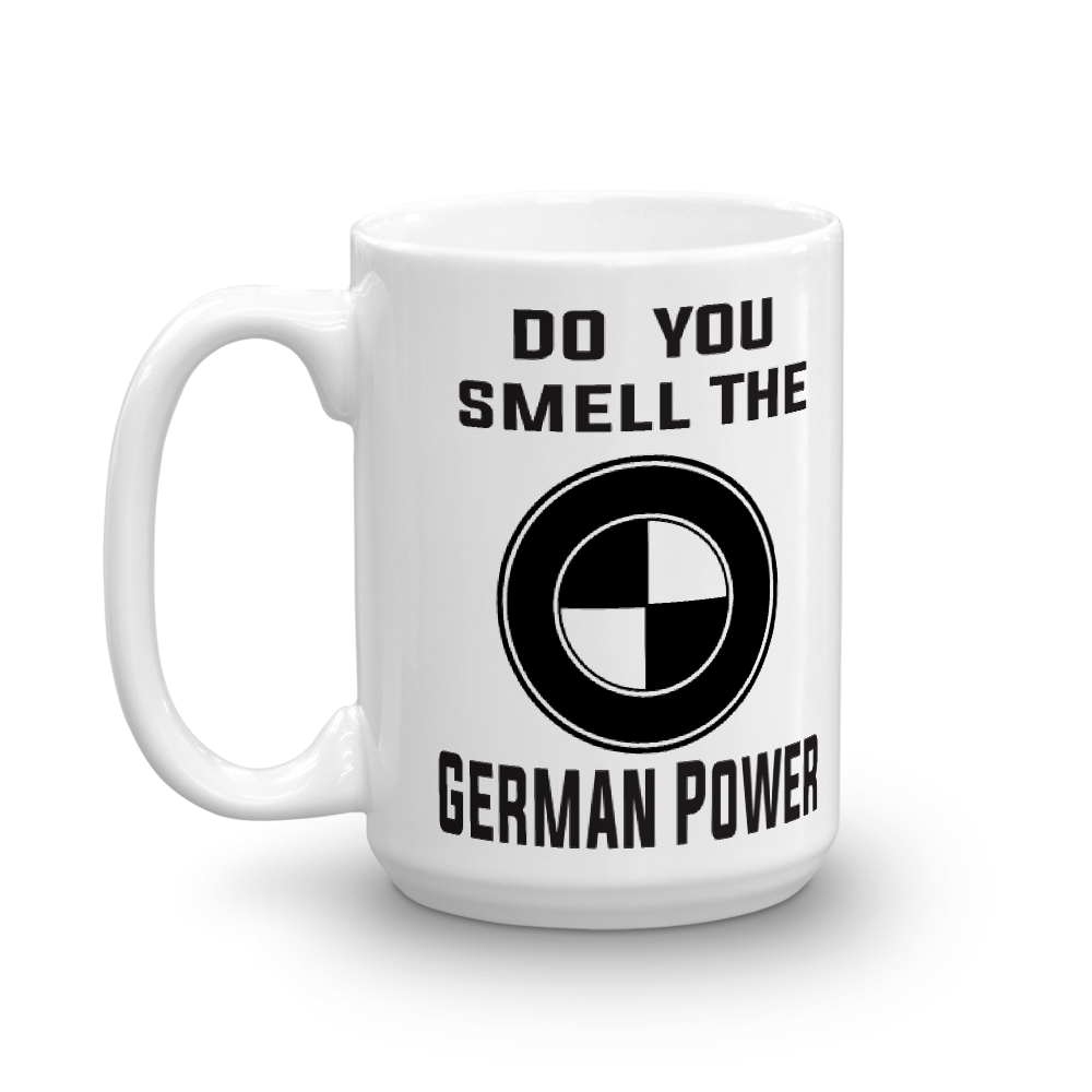 Do You Smell The German Power BMW Mug – TunedGear
