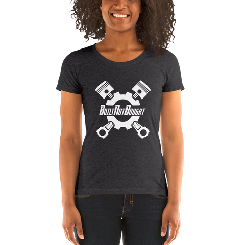 Built Not Bought Womens T-Shirt